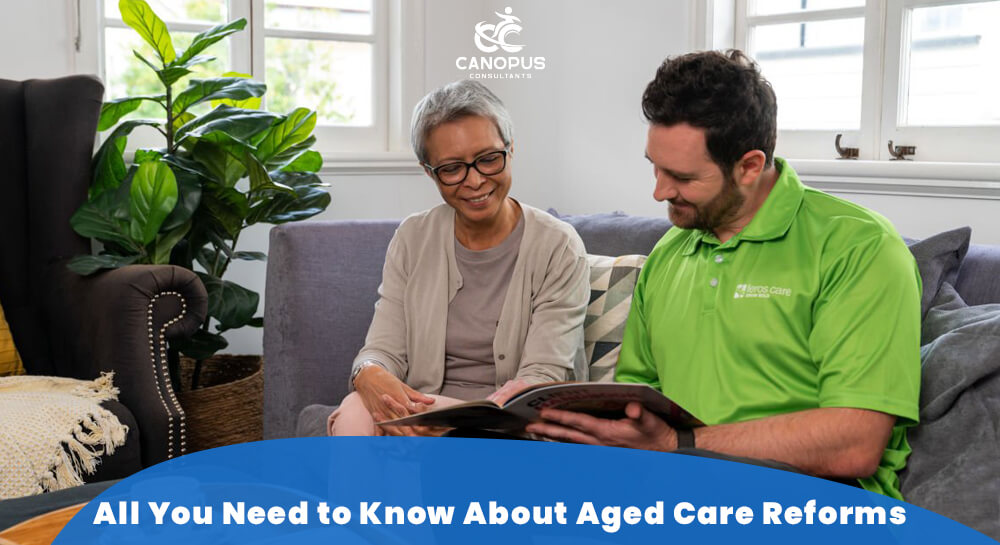 All You Need to Know About Aged Care Reforms