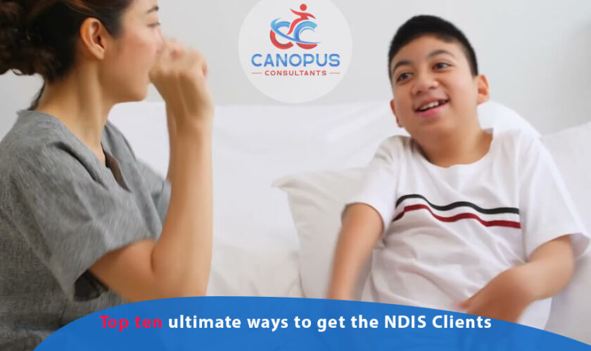 Top ten ultimate ways to get the NDIS Clients