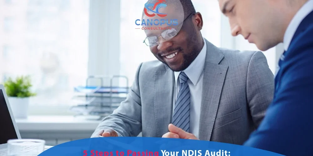 5 Steps to Passing Your NDIS Audit:
